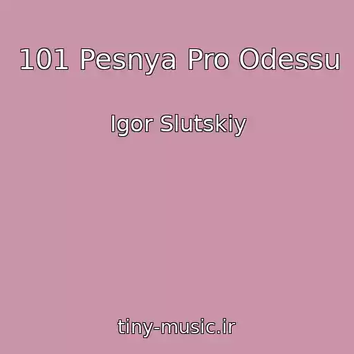 کاور آهنگ 101 Pesnya Pro Odessu از Igor Slutskiy