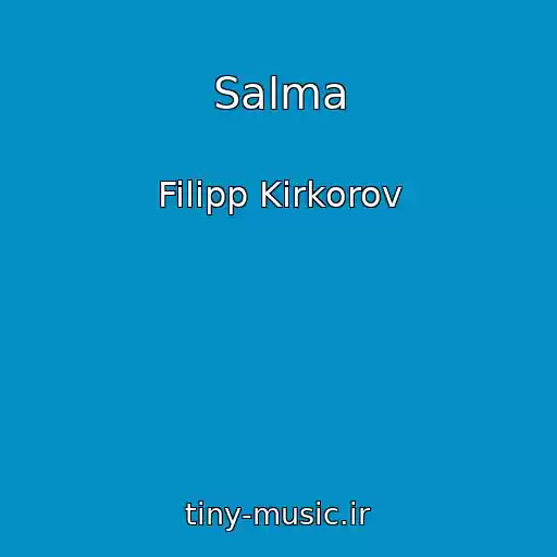 کاور آهنگ Salma از Filipp Kirkorov