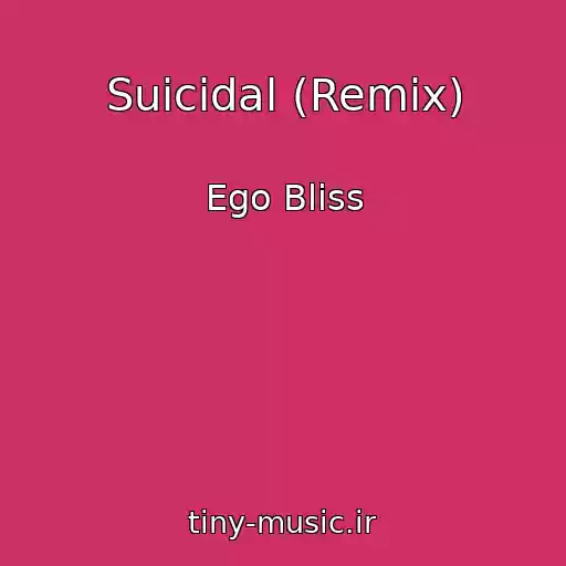 کاور آهنگ Suicidal (Remix) از Ego Bliss
