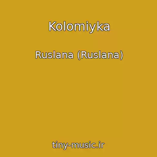 کاور آهنگ Kolomiyka از Ruslana (Ruslana)