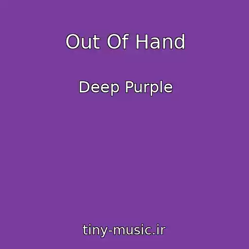 کاور آهنگ Out Of Hand از Deep Purple