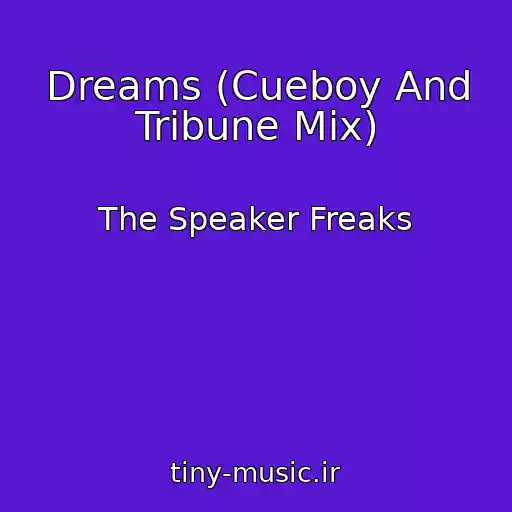 کاور آهنگ Dreams (Cueboy And Tribune Mix) از The Speaker Freaks