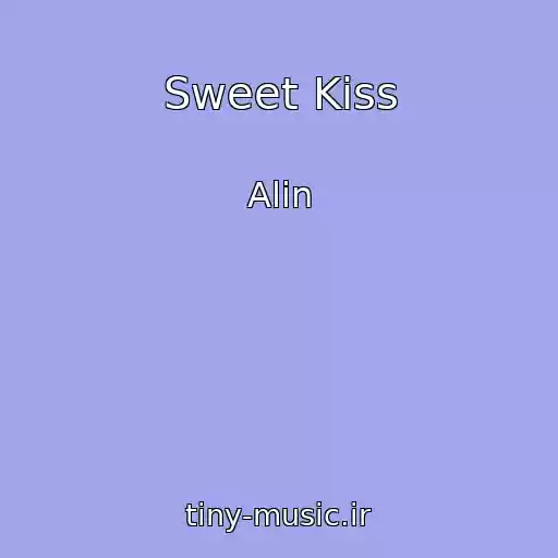 کاور آهنگ Sweet Kiss از Alin