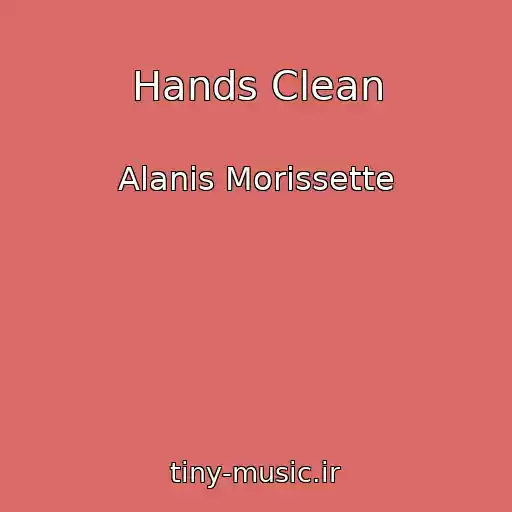 کاور آهنگ Hands Clean از Alanis Morissette