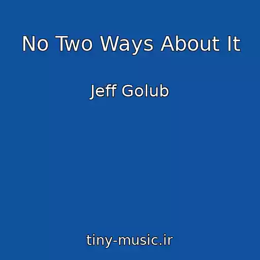 کاور آهنگ No Two Ways About It از Jeff Golub