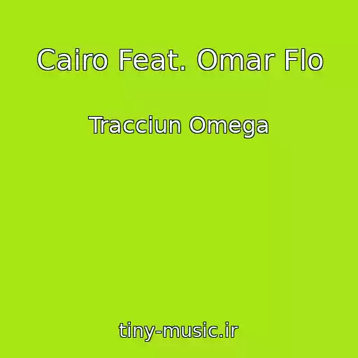 کاور آهنگ Cairo Feat. Omar Flo از Tracciun Omega