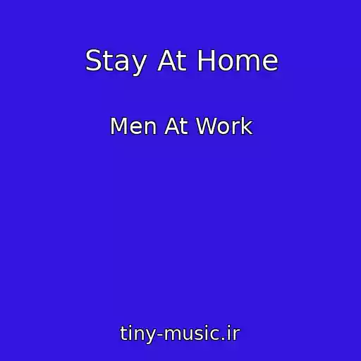کاور آهنگ Stay At Home از Men At Work