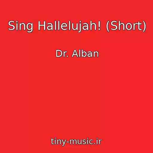 کاور آهنگ Sing Hallelujah! (Short) از Dr. Alban