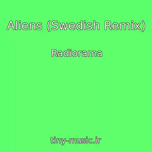 کاور آهنگ Aliens (Swedish Remix) از Radiorama