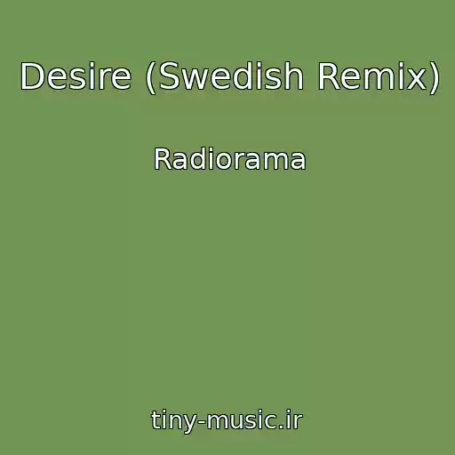 کاور آهنگ Desire (Swedish Remix) از Radiorama
