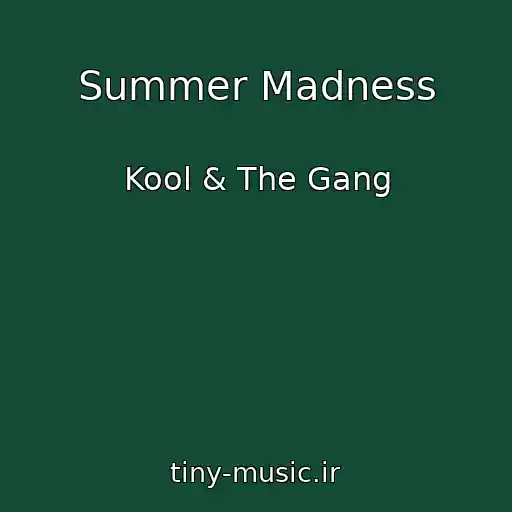 کاور آهنگ Summer Madness از Kool & The Gang