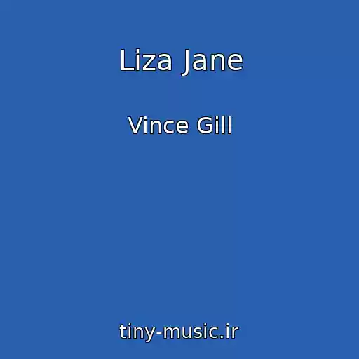 کاور آهنگ Liza Jane از Vince Gill
