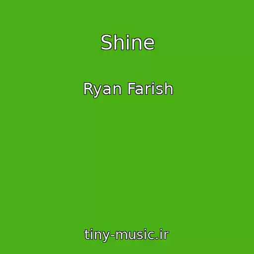 کاور آهنگ Shine از Ryan Farish