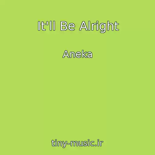 کاور آهنگ It'll Be Alright از Aneka