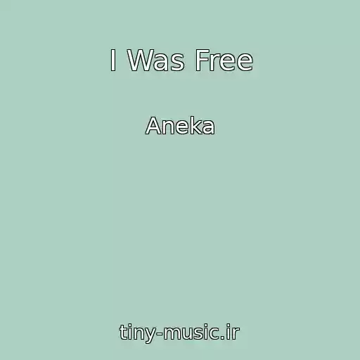 کاور آهنگ I Was Free از Aneka