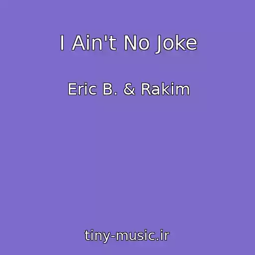 کاور آهنگ I Ain't No Joke از Eric B. & Rakim