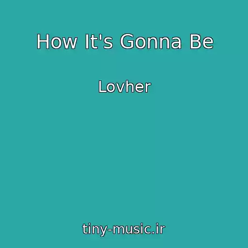 کاور آهنگ How It's Gonna Be از Lovher