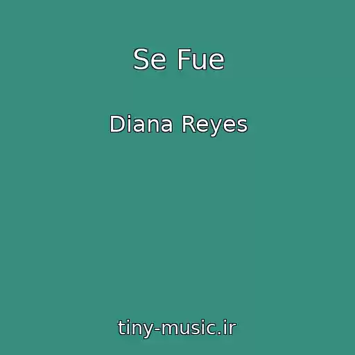 کاور آهنگ Se Fue از Diana Reyes