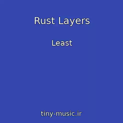 کاور آهنگ Rust Layers از Least
