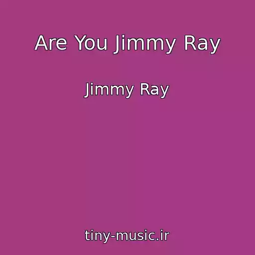 کاور آهنگ Are You Jimmy Ray از Jimmy Ray