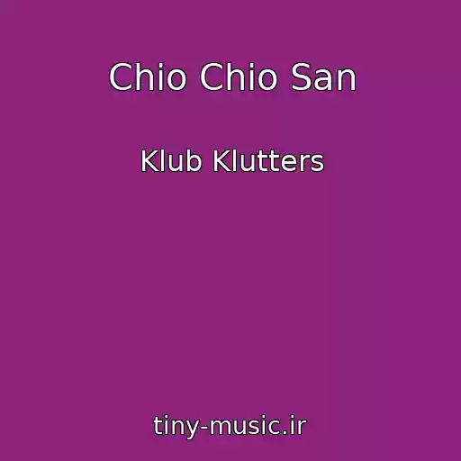 کاور آهنگ Chio Chio San از Klub Klutters