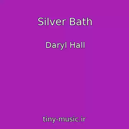 کاور آهنگ Silver Bath از Daryl Hall
