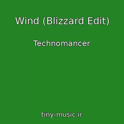 کاور آهنگ Wind (Blizzard Edit) از Technomancer