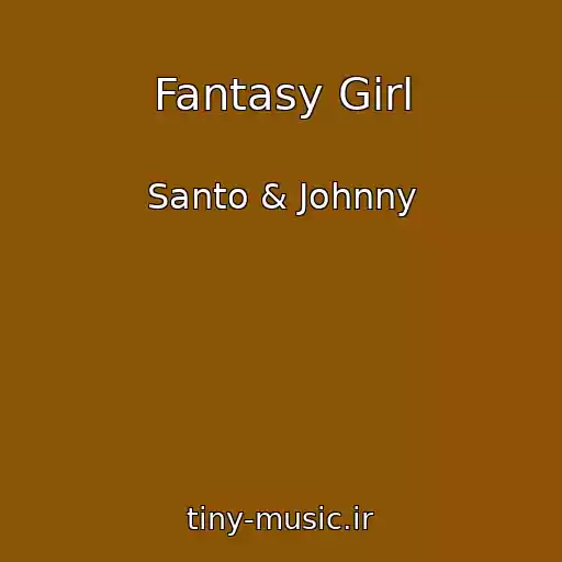 کاور آهنگ Fantasy Girl از Santo & Johnny