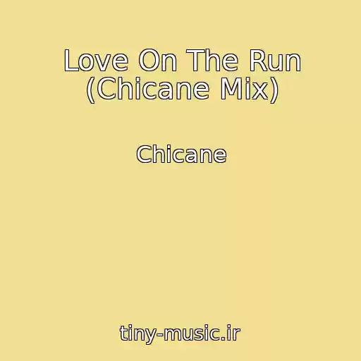 کاور آهنگ Love On The Run (Chicane Mix) از Chicane