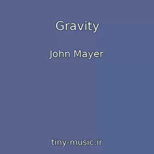 کاور آهنگ Gravity از John Mayer