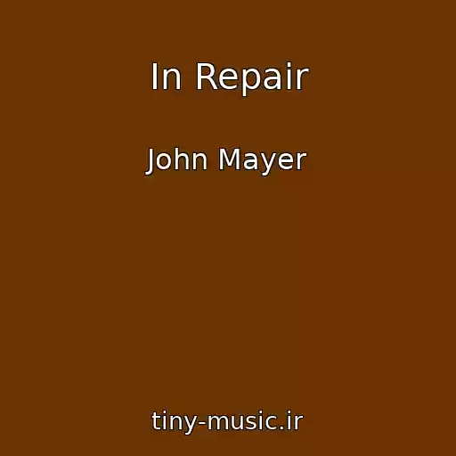 کاور آهنگ In Repair از John Mayer