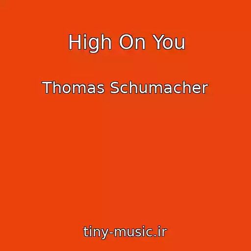 کاور آهنگ High On You از Thomas Schumacher