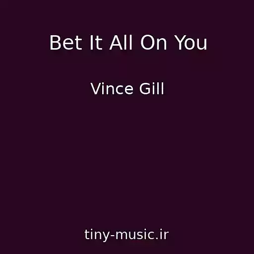 کاور آهنگ Bet It All On You از Vince Gill