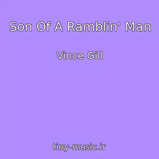 کاور آهنگ Son Of A Ramblin' Man از Vince Gill