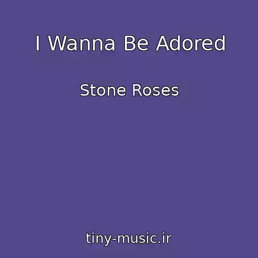 کاور آهنگ I Wanna Be Adored از Stone Roses