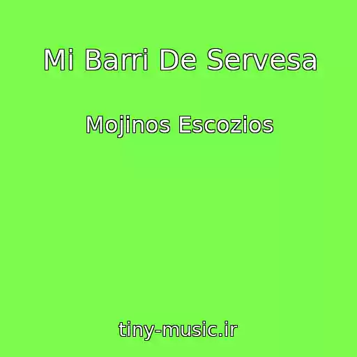 کاور آهنگ Mi Barri De Servesa از Mojinos Escozios