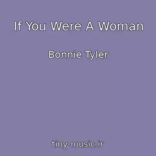 کاور آهنگ If You Were A Woman از Bonnie Tyler