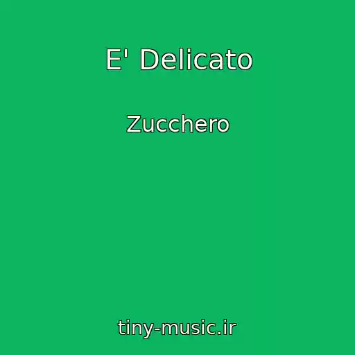 کاور آهنگ E' Delicato از Zucchero