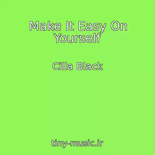 کاور آهنگ Make It Easy On Yourself از Cilla Black