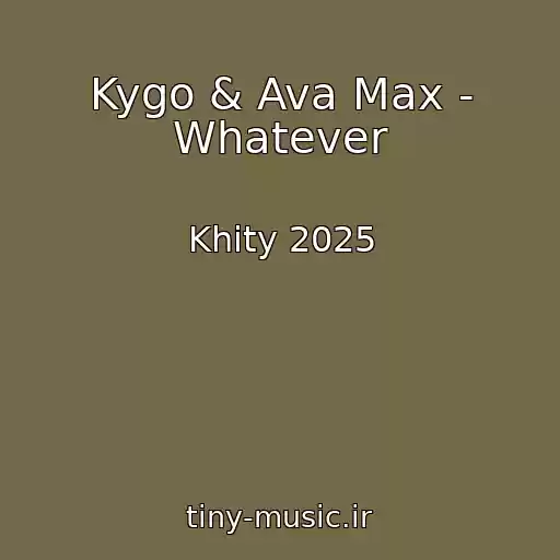 کاور آهنگ Kygo & Ava Max - Whatever از Khity 2025