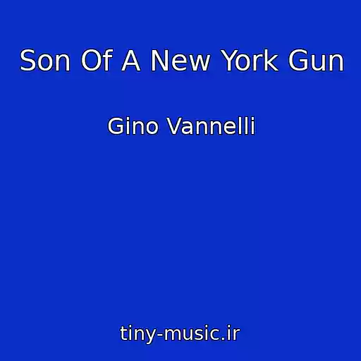 کاور آهنگ Son Of A New York Gun از Gino Vannelli