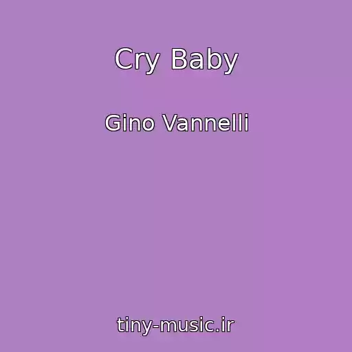 کاور آهنگ Cry Baby از Gino Vannelli