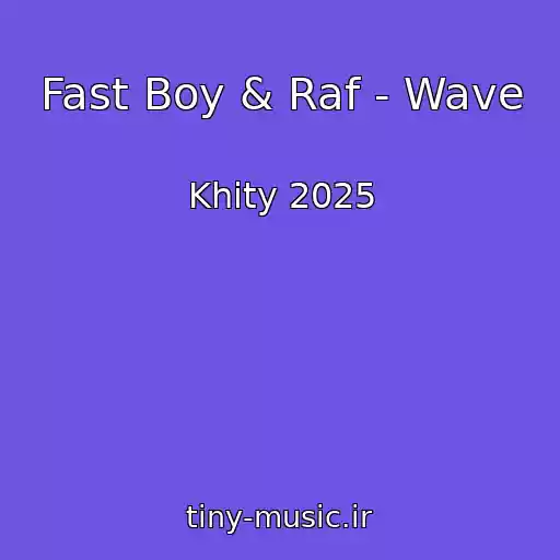 کاور آهنگ Fast Boy & Raf - Wave از Khity 2025