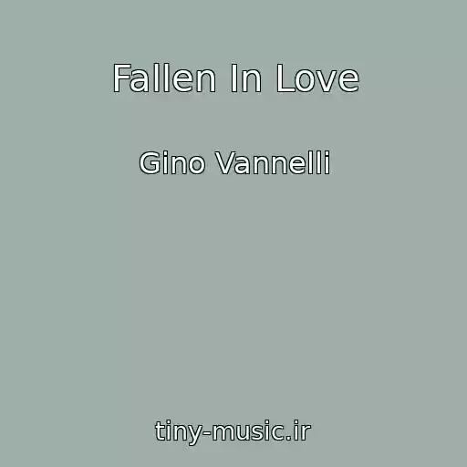 کاور آهنگ Fallen In Love از Gino Vannelli