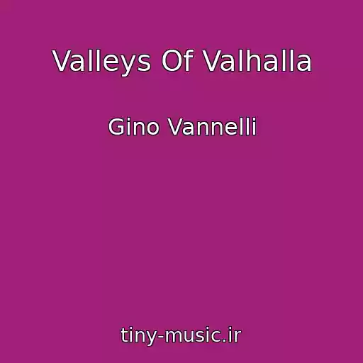 کاور آهنگ Valleys Of Valhalla از Gino Vannelli