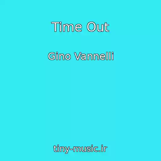 کاور آهنگ Time Out از Gino Vannelli