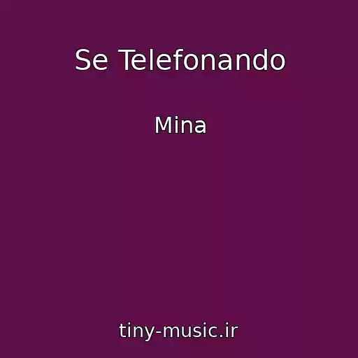 کاور آهنگ Se Telefonando از Mina