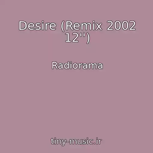 کاور آهنگ Desire (Remix 2002 12'') از Radiorama