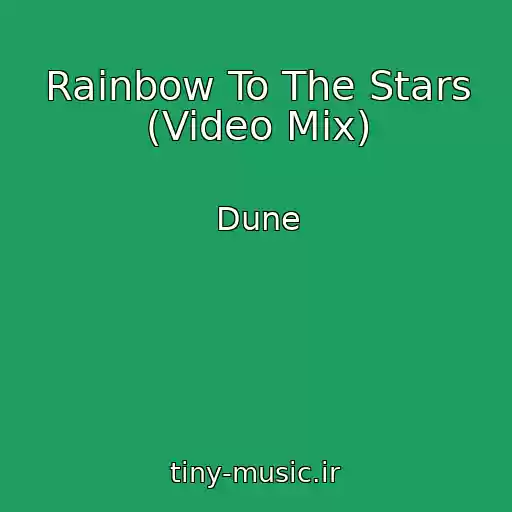 کاور آهنگ Rainbow To The Stars (Video Mix) از Dune