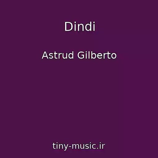 کاور آهنگ Dindi از Astrud Gilberto